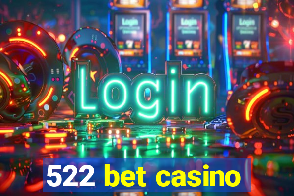 522 bet casino